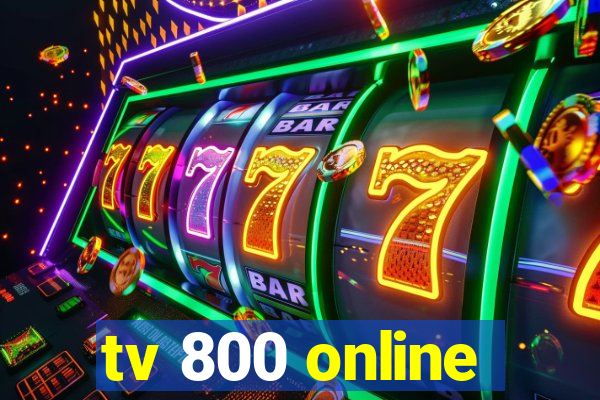 tv 800 online